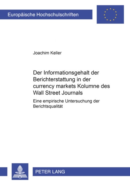 Der Informationsgehalt Der Berichterstattung in Der «Currency Markets» Kolumne Des «Wall Street Journals» - Eine Empirische Untersuchung Der Berichtsqualitaet