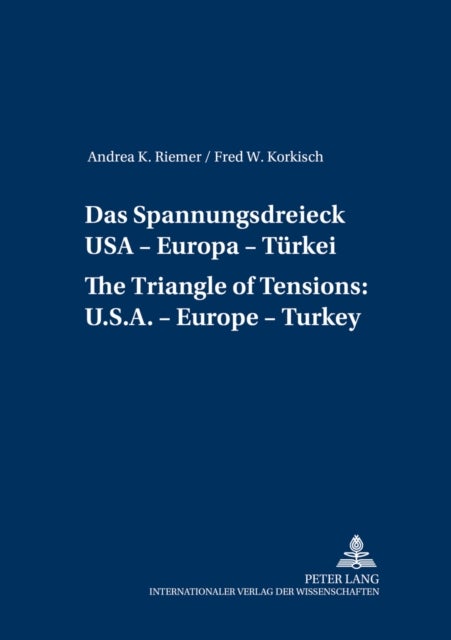Das Spannungsdreieck USA - Europa - Tuerkei A Triangle of Tensions: U. S. - Europe - Turkey