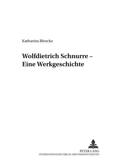 Wolfdietrich Schnurre - Eine Werkgeschichte
