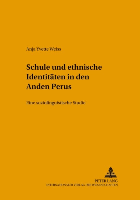 Schule Und Ethnische Identitaeten in Den Anden Perus