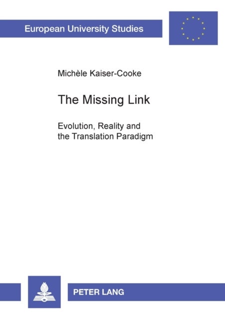 The Missing Link - Evolution, Reality and the Translation Paradigm