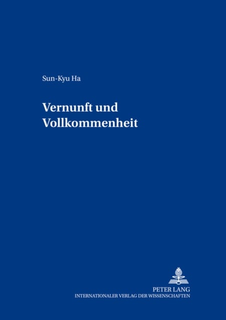 Vernunft und Vollkommenheit - Eine Studie zu den Motiven der "Kritik der Urteilskraft"