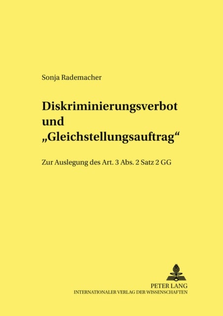 Diskriminierungsverbot Und «Gleichstellungsauftrag» - Zur Auslegung Des Art. 3 Abs. 2 Satz 2 Gg