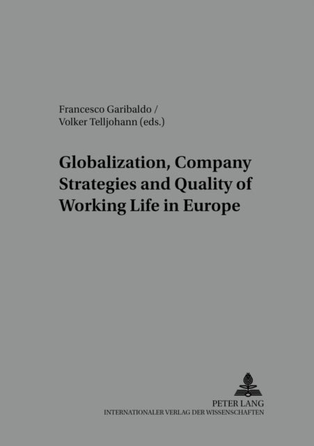 Globalisation, Company Strategies and Quality of Working Life in Europe