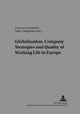 Globalisation, Company Strategies and Quality of Working Life in Europe