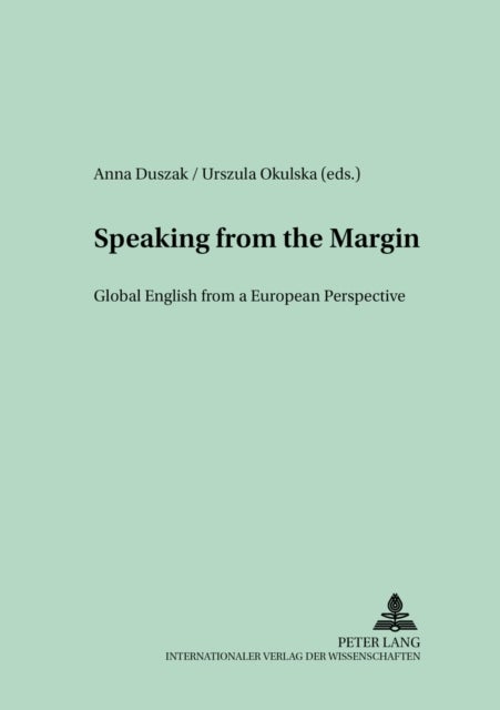 Speaking from the Margin - Global English from a European Perspective
