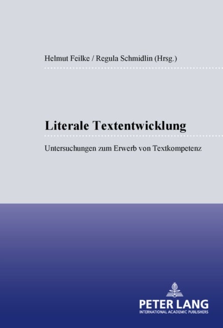 Literale Textentwicklung - Untersuchungen Zum Erwerb Von Textkompetenz