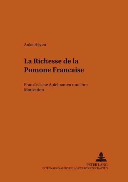 «La Richesse de la Pomone Francaise» - Franzoesische Apfelnamen Und Ihre Motivation