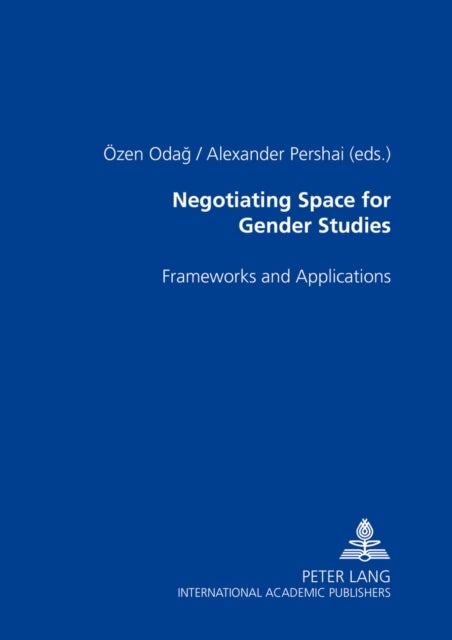 Negotiating Space for Gender Studies - Frameworks and Applications