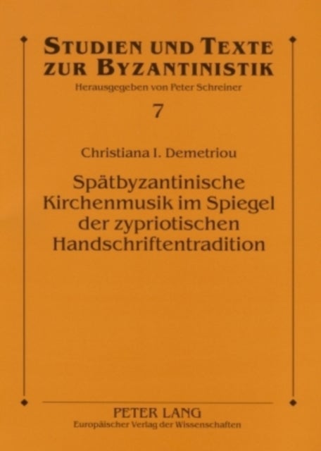Spaetbyzantinische Kirchenmusik Im Spiegel Der Zypriotischen Handschriftentradition