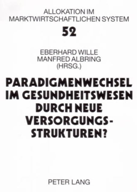 Paradigmenwechsel Im Gesundheitswesen Durch Neue Versorgungsstrukturen? - 8. Bad Orber Gespraeche- 6.-8. November 2003