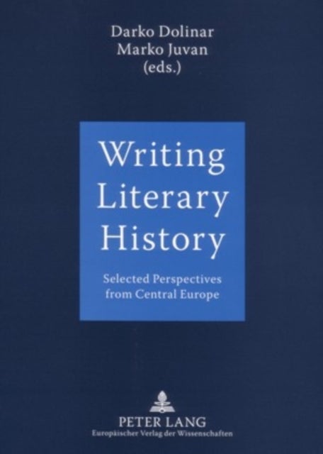 Writing Literary History - Selected Perspectives from Central Europe