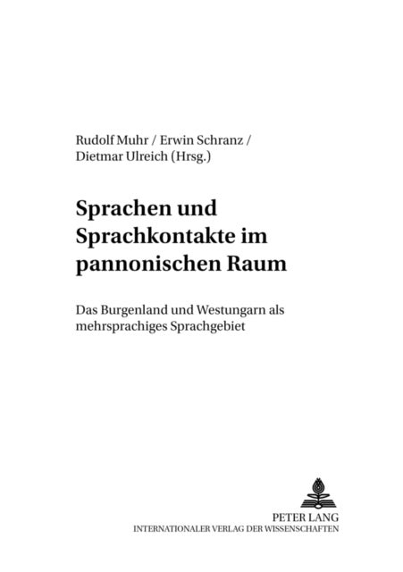 Sprachen Und Sprachkontakte Im Pannonischen Raum - Das Burgenland Und Westungarn ALS Mehrsprachiges Gebiet