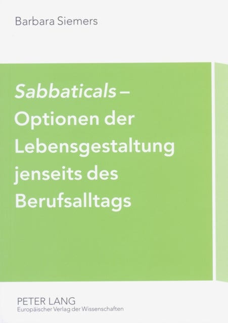 "Sabbaticals"- Optionen Der Lebensgestaltung Jenseits Des Berufsalltags - Erfahrungen Mit Neuen Betrieblichen Freistellungsregelungen
