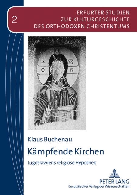 Kaempfende Kirchen - Jugoslawiens Religioese Hypothek