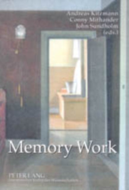 Memory Work - The Theory and Practice of Memory