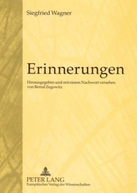 Erinnerungen - Herausgegeben Und Mit Einem Nachwort Versehen Von Bernd Zegowitz