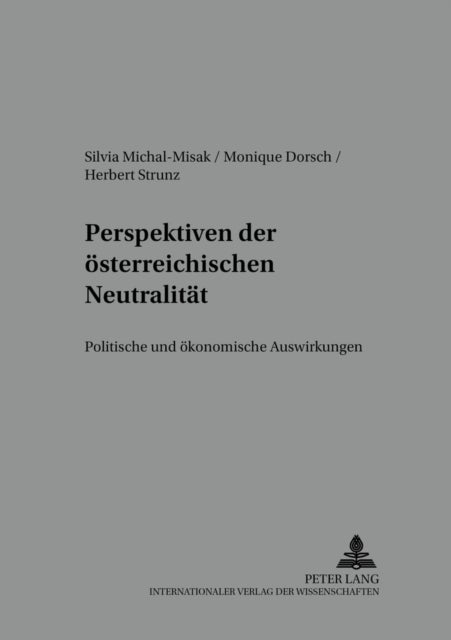 Perspektiven Der Oesterreichischen Neutralitaet - Politische Und Oekonomische Auswirkungen
