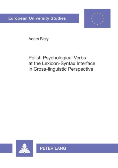 Polish Psychological Verbs at the Lexicon-Syntax Interface in Cross-linguistic Perspective