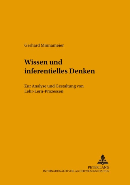 Wissen Und Inferentielles Denken - Zur Analyse Und Gestaltung Von Lehr-Lern-Prozessen