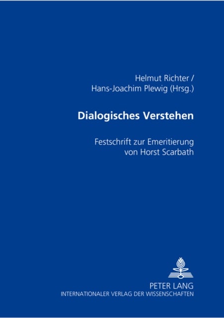 Dialogisches Verstehen - Festschrift Zur Emeritierung Von Horst Scarbath