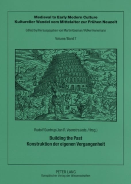 Building the Past Konstruktion Der Eigenen Vergangenheit