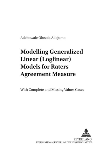 Modelling Generalized Linear (Loglinear) Models for Raters Agreement Measure - With Complete and Missing Values Cases