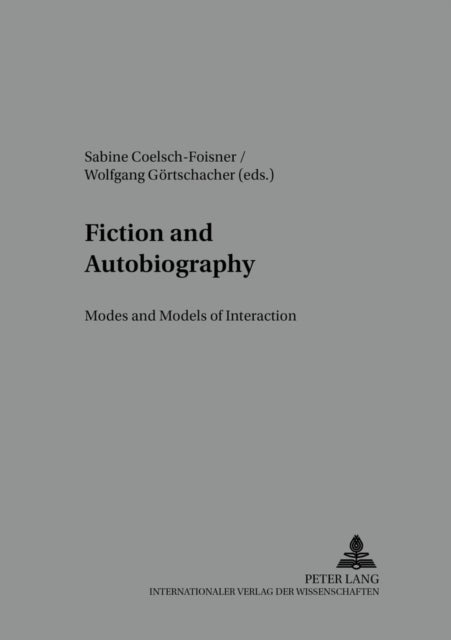 Fiction and Autobiography - Modes and Models of Interaction