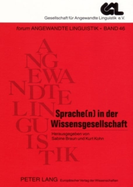 Sprache(n) in Der Wissensgesellschaft - Proceedings Der 34. Jahrestagung Der Gesellschaft Fuer Angewandte Linguistik