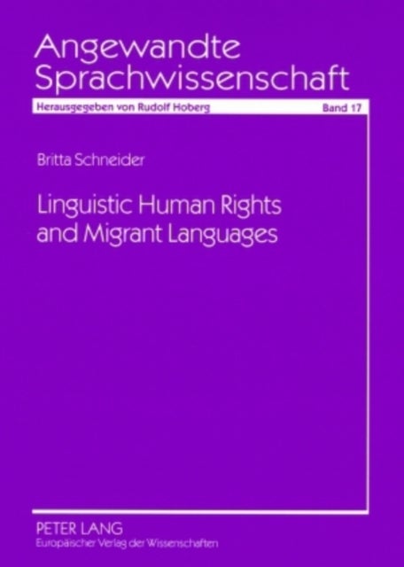 Linguistic Human Rights and Migrant Languages - A Comparative Analysis of Migrant Language Education in Great Britain and Germany