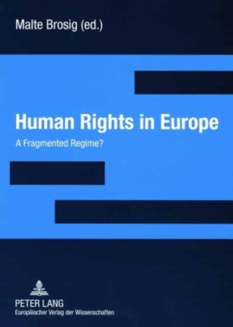 Human Rights in Europe - A Fragmented Regime?