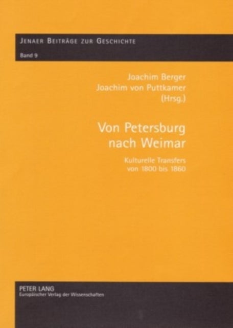 Von Petersburg Nach Weimar - Kulturelle Transfers Von 1800 Bis 1860