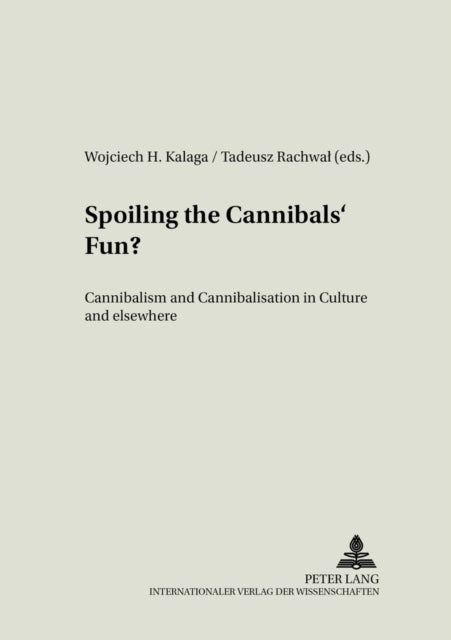 Spoiling the Cannibals' Fun? - Cannibalism and Cannibalisation in Culture and Elsewhere