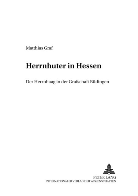 Herrnhuter in Hessen - Der Herrnhaag in Der Grafschaft Buedingen