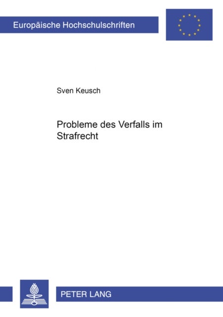 Probleme Des Verfalls Im Strafrecht