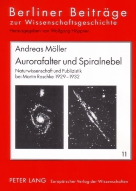 Aurorafalter Und Spiralnebel - Naturwissenschaft Und Publizistik Bei Martin Raschke 1929-1932