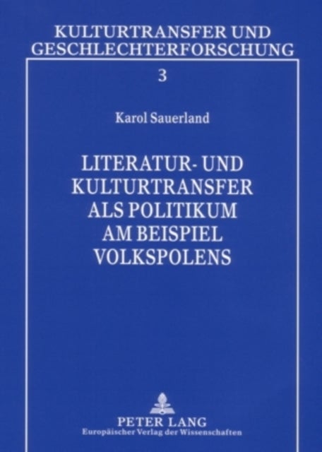 Literatur- Und Kulturtransfer ALS Politikum Am Beispiel Volkspolens