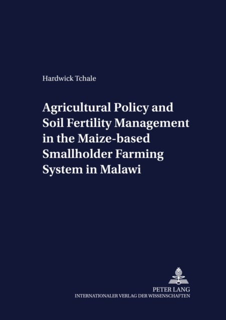 Agricultural Policy and Soil Fertility Management in the Maize-based Smallholder Farming System in M