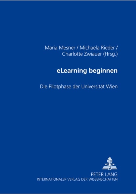 Elearning Beginnen - Die Pilotphase Der Universitaet Wien