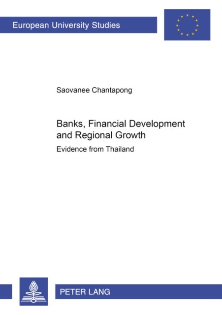 Banks, Financial Development and Regional Growth - Evidence from Thailand