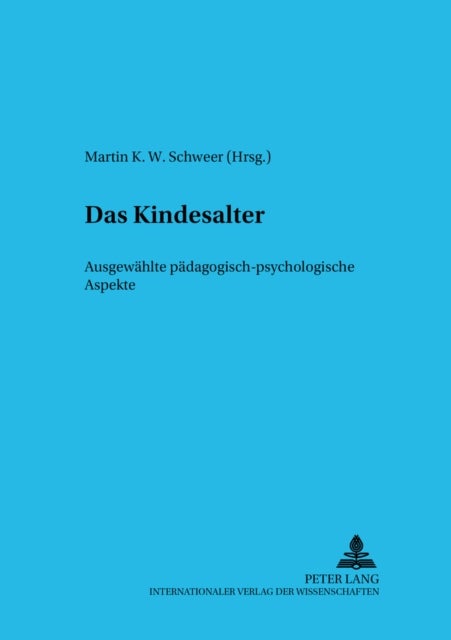 Das Kindesalter - Ausgewaehlte Paedagogisch-Psychologische Aspekte