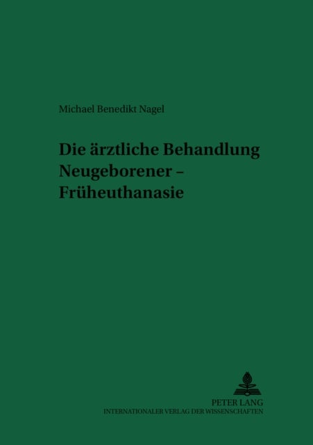 Die Aerztliche Behandlung Neugeborener - Frueheuthanasie