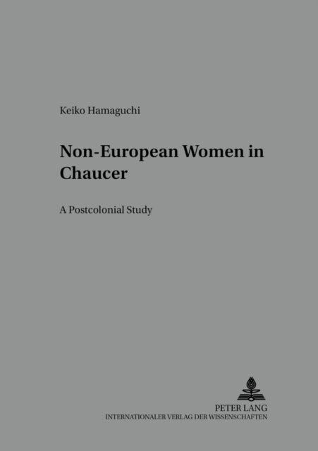 Non-European Women in Chaucer - A Postcolonial Study