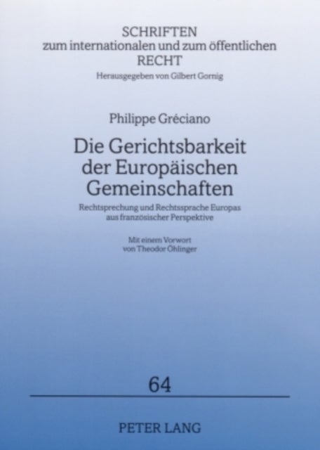 Die Gerichtsbarkeit Der Europaeischen Gemeinschaften - Rechtsprechung Und Rechtssprache Europas Aus Franzoesischer Perspektive