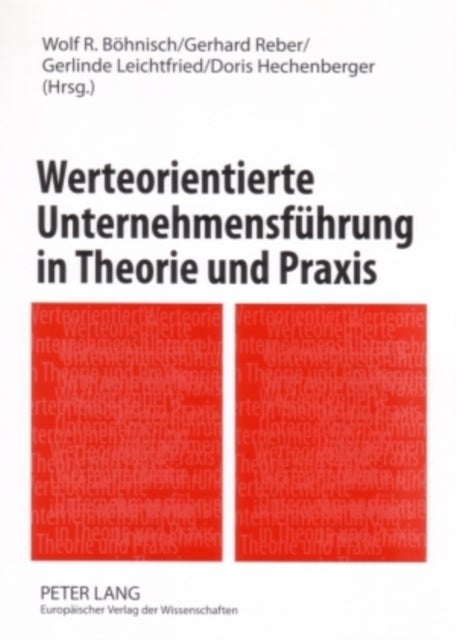 Werteorientierte Unternehmensfuehrung in Theorie Und Praxis - Band 1