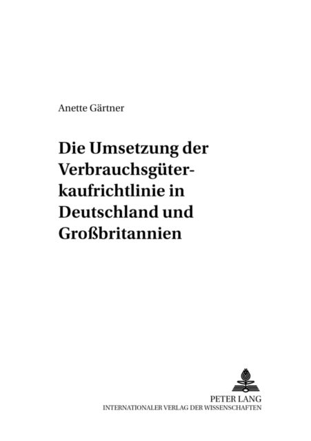 Die Umsetzung Der Verbrauchsgueterkaufrichtlinie in Deutschland Und Großbritannien