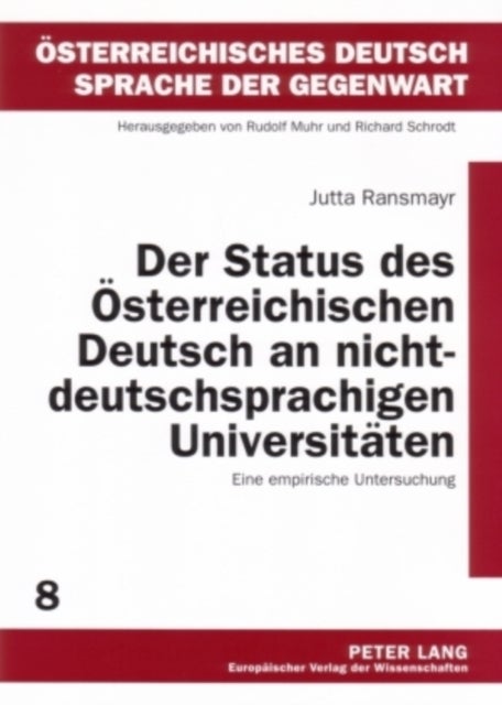 Der Status Des Oesterreichischen Deutsch an Nichtdeutschsprachigen Universitaeten - Eine Empirische Untersuchung