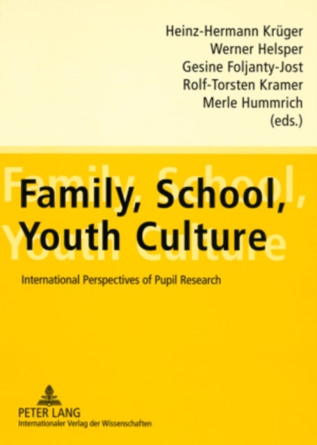 Family, School, Youth Culture - International Perspectives of Pupil Research