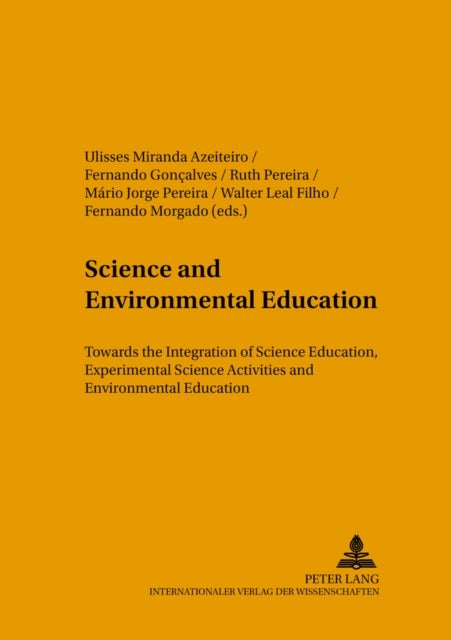 Science and Environmental Education - Towards the Integration of Science Education, Experimental Science Activities and Environmental Education