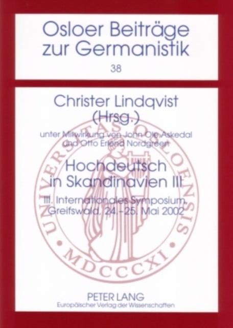 Hochdeutsch in Skandinavien III - III Internationales Symposium, Greifswald, 24.-25. Mai 2002